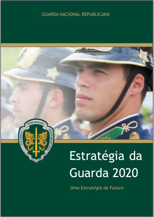 ESTRATÉGIA POLICIAL: Estratégia da Guarda 2020: uma est...